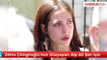 Zehra Çilingiroğlu'nun Gözyaşları