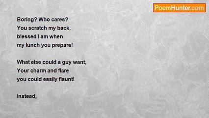 LifeZENtirety LUV - 'Am I Boring? ' she says to me...