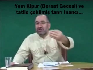 Yom Kipur (Beraat Gecesi) ve tatile çekilmiş tanrı inancı...