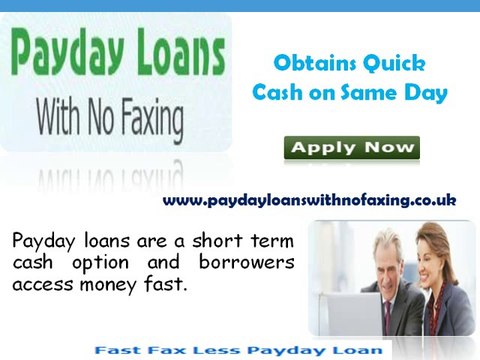 Payday Loans no Faxing- Cash Avail at Right Times With Bad Credit Score