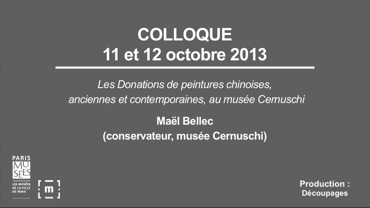 Colloque "Choisir Paris" : Les donations de peintures chinoises, anciennes et contemporaines, au musée Cernuschi - Maël Bellec