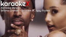 Ariana Grande - Problem ft. Iggy Azalea Karaoke Version (KaraokeX)