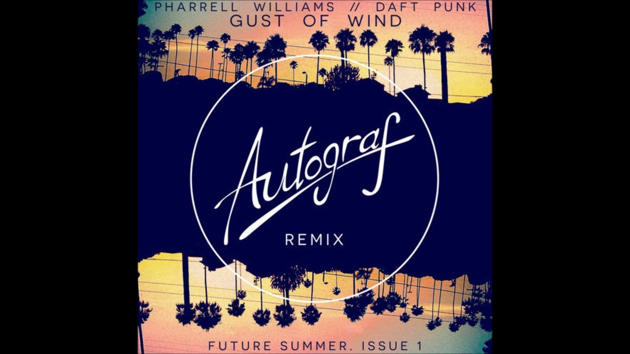 Pharrell ft. Daft Punk - Gust Of Wind (Autograf Remix)