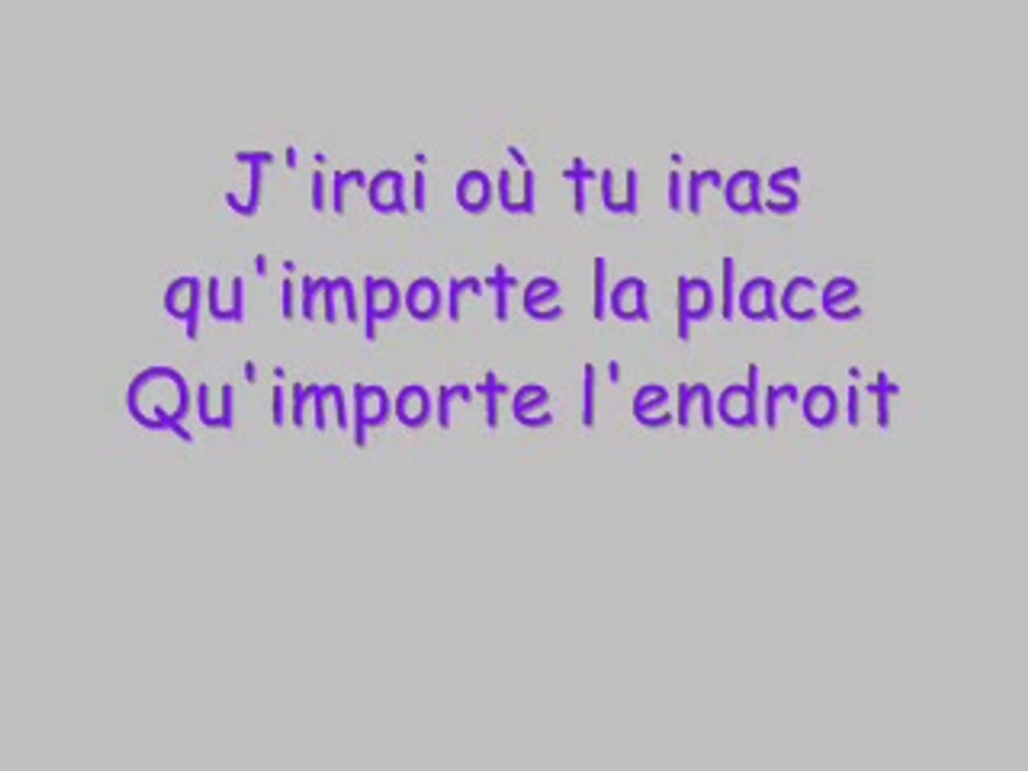 Céline Dion - J'irai où tu iras (Lyrics / Paroles) - Vidéo Dailymotion
