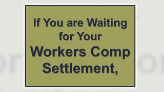 Workers Comp Loan on Workers Compensation Settlement