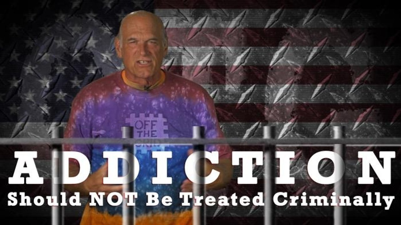 Addiction Should NOT Be Treated Criminally