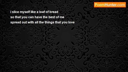 john tiong chunghoo - i slice myself like a loaf of bread