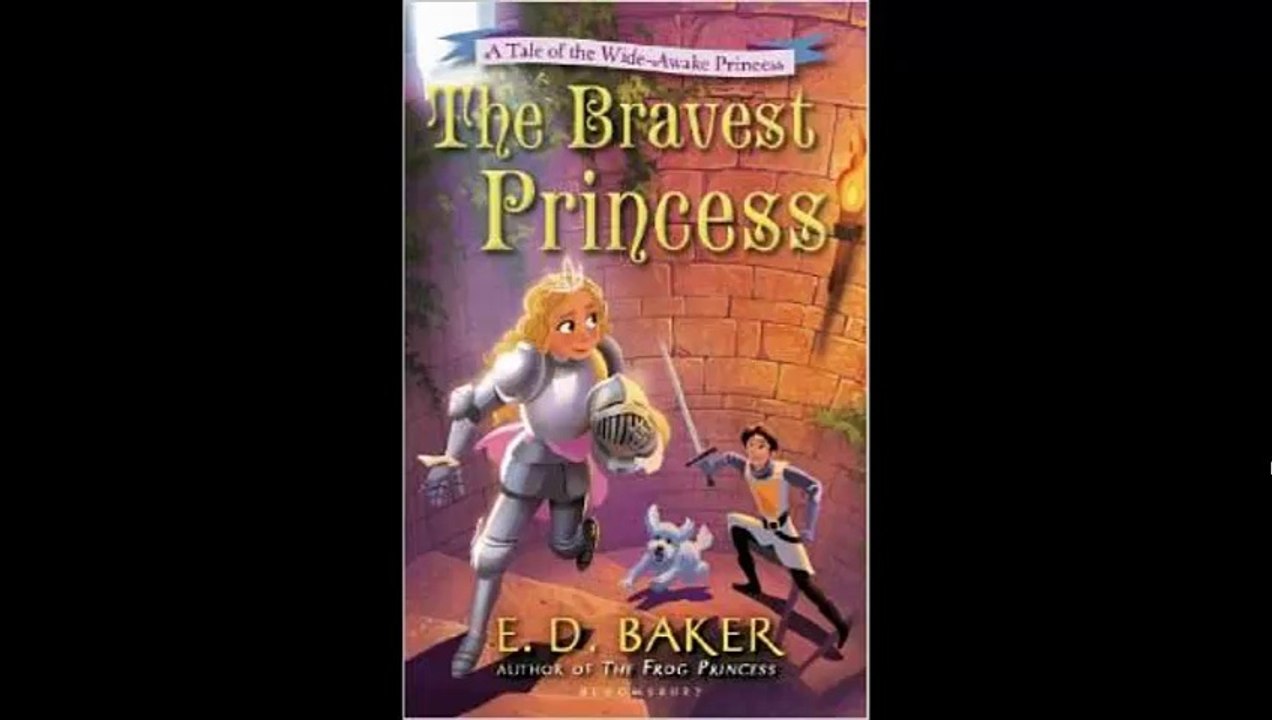 [FREE eBook] The Bravest Princess: A Tale of the Wide-Awake Princess by E. D. Baker