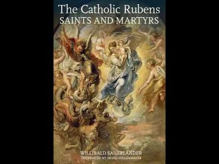 [FREE eBook] The Catholic Rubens: Saints and Martyrs by Willibald Sauerländer