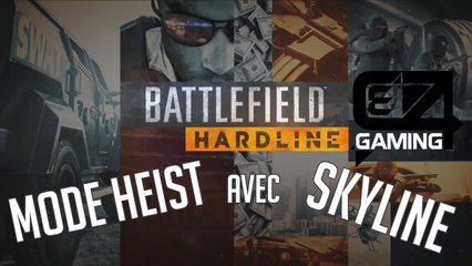 Battlefield Hardline | Mode Heist avec Skyline
