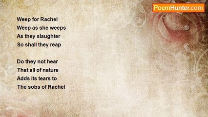 Alice Vedral Rivera - *(Lyric/Poem)   Weep for Rachel (social commentary)