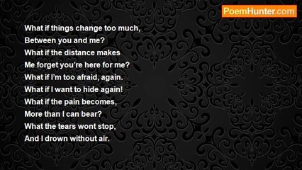 Bekah Tav. - what if things change too much