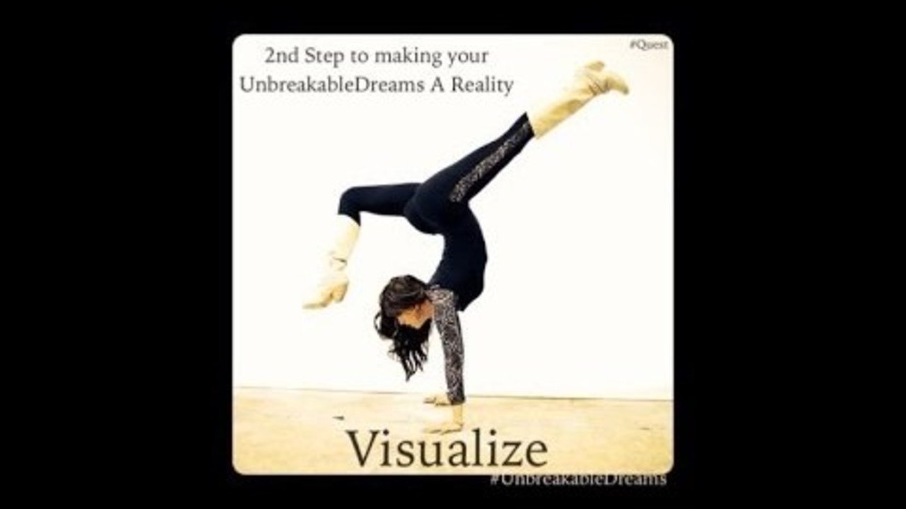 2nd Step to making your UnbreakableDreams a Reality - Visualize