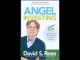 [FREE eBook] Angel Investing: The Gust Guide to Making Money and Having Fun Investing in Startups by David S. Rose