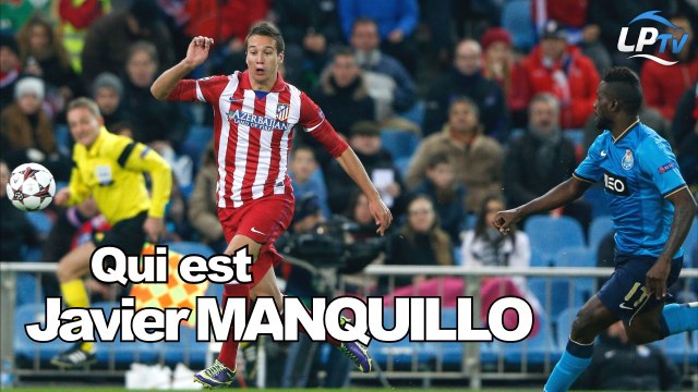 Qui est Javier Manquillo ?