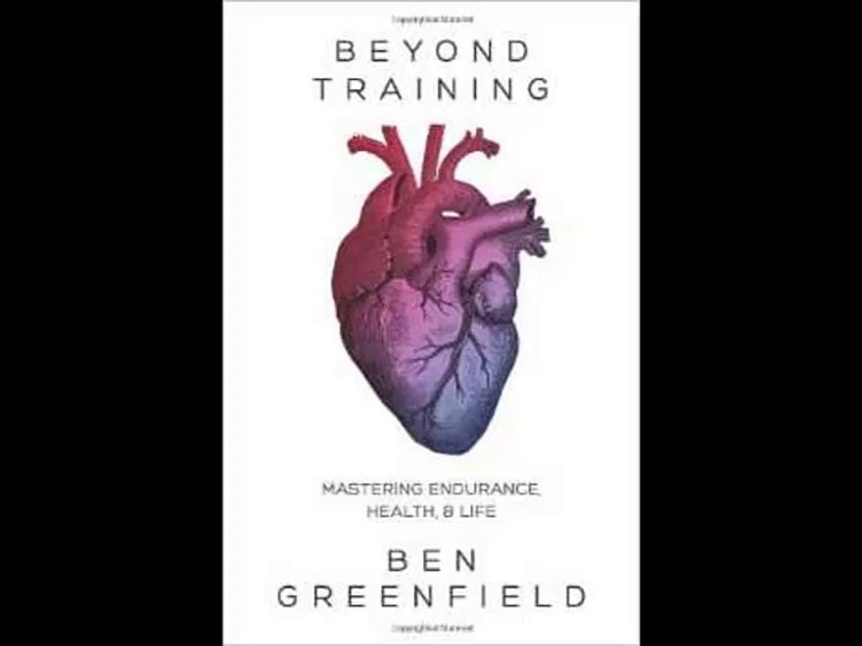 [FREE eBook] Beyond Training: Mastering Endurance, Health & Life by Ben Greenfield