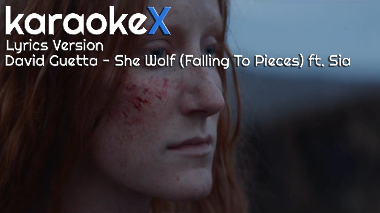 David Guetta - She Wolf (Falling To Pieces) ft. Sia Lyrics Version (KaraokeX)