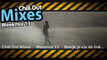 Chill Out Mixes Weekmix 13 Promo
