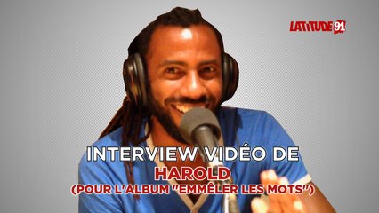 ITW VIDEO d'Harold (sortie de son album "emmêler les mots)