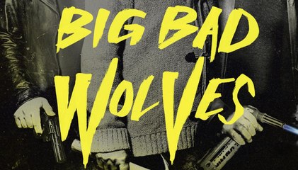 BIG BAD WOLVES - Bande-annonce [VF|HD] [NoPopCorn]