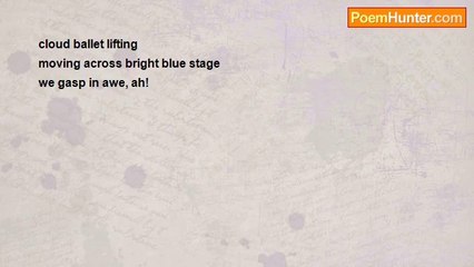 A Poet Who Loves To Sing ....AlvesHolmes - Hauki  Cloud Ballet