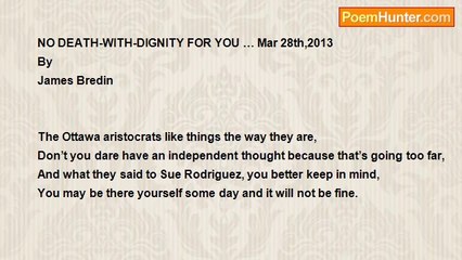 James Bredin - NO DEATH-WITH-DIGNITY FOR YOU... MAR 28TH,2013