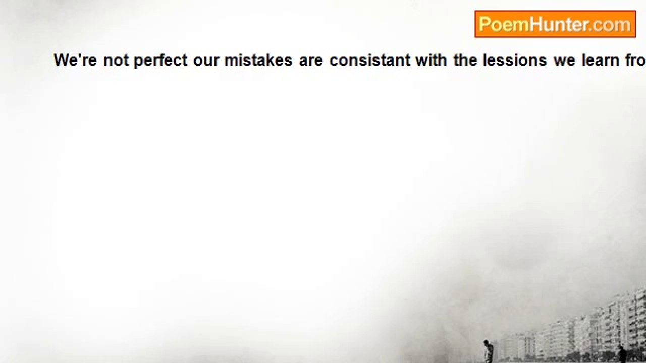 susan Garelick - We're not perfet our mistakes are consistant with the lession we learn