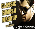 Classic Himesh Mashup  Kiran Kamath  Himesh Reshammiya