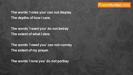 DEEP DARK SOUL POET - The words 'I miss you' can not display The depths of how I care.