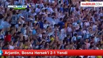 Arjantin - Bosna Hersek: 2-1