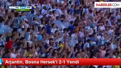 Arjantin, Bosna Hersek'i 2-1 Mağlup Etti