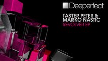 Marko Nastic & Taster Peter - Revolver (Stefano Noferini Remix) [Deeperfect]