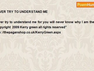 kerry green - NEVER TRY TO UNDERSTAND ME