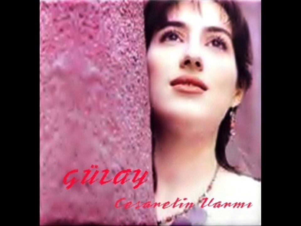 Gülay - Cesaretin varmı aşka