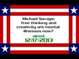 Michael Savage free thinking and creativity are mental illnesses now (aired 12172013) - Video Dailymotion