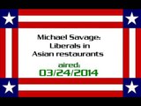 Michael Savage Liberals in Asian restaurants (aired 03242014) - Video Dailymotion