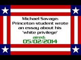 Michael Savage Princeton student wrote an essay about his 'white privilege' (aired 05022014) - Video Dailymotion
