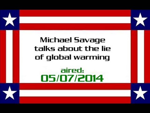 Michael Savage talks about the lie of global warming (aired 05072014) - Video Dailymotion