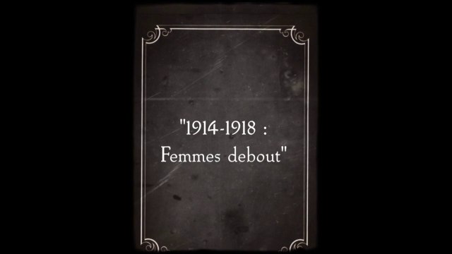 1914-1918 : Femmes debout
