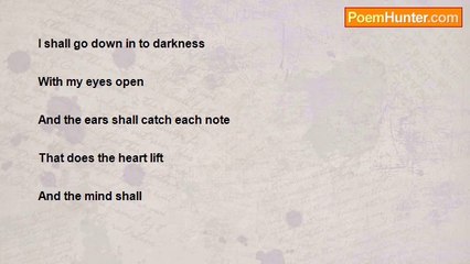 Sujit Sinha - I shall go down in to darkness with my eyes open