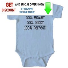 Best Deals 50% MOMMY 50% DADDY - 100% PERFECT - BABY ONESIE Review