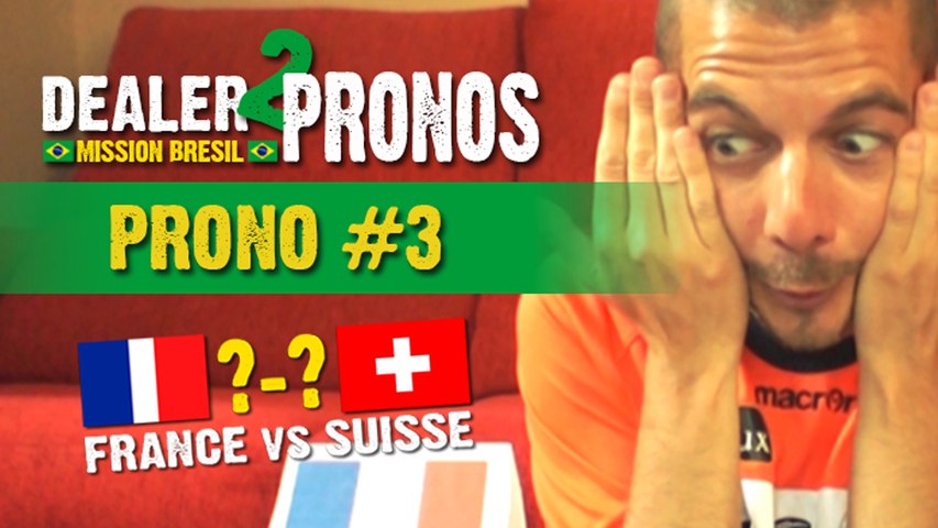 DEALER 2 PRONOS #3 : France - Suisse