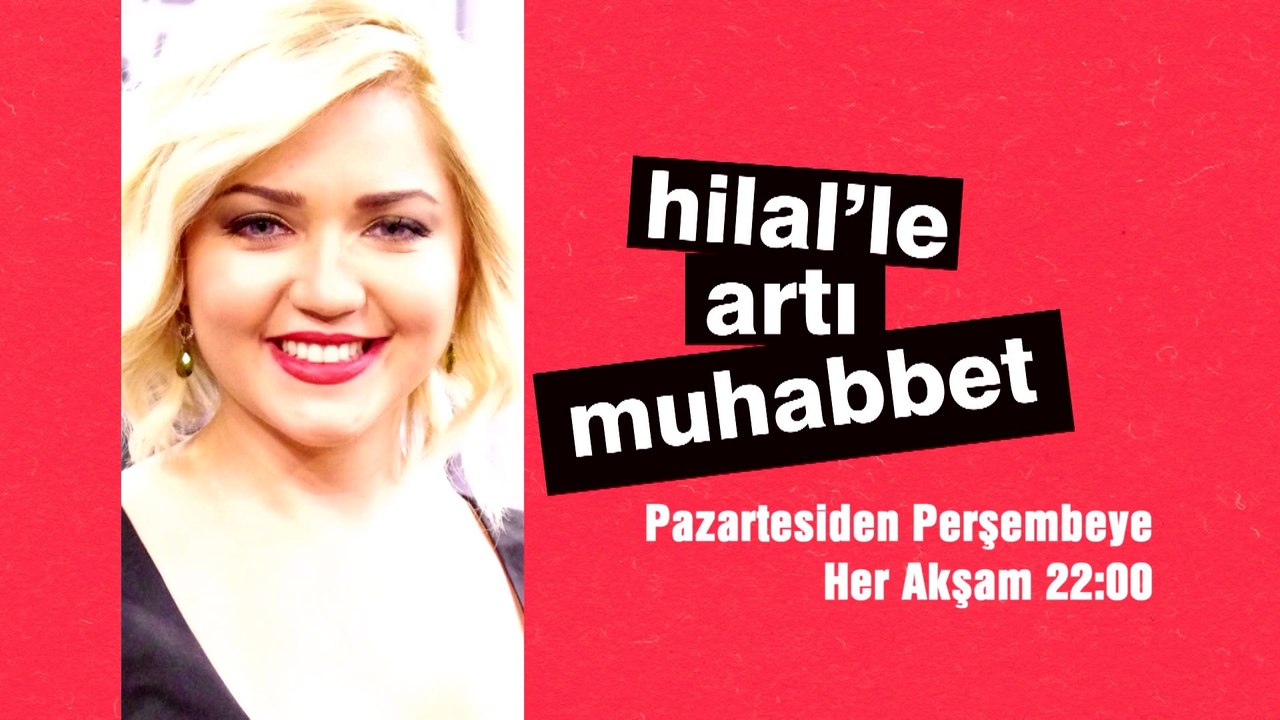 Hilal ile Artı Muhabbet - 17 Haziran