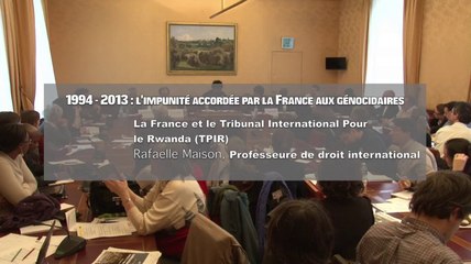Colloque Rwanda Survie - 1994-2013 : l'impunité accordée par la France aux génocidaires