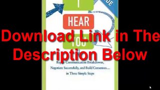 [FREE eBook] I Hear You: Repair Communication Breakdowns, Negotiate Successfully, and Build Consensus . . . in Three Simple Steps by Donny Ebenstein