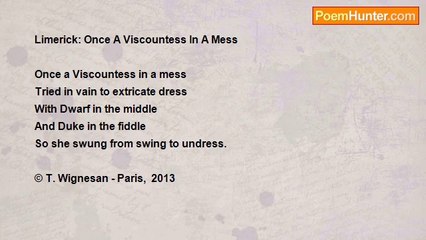 T (no first name) Wignesan - Limerick: Once A Viscountess In A Mess