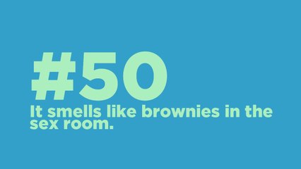 #50_ It smells like brownies in the sex room. #CodeOfTheMoment