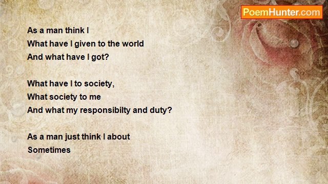 Bijay Kant Dubey - As A Man Think I Sometimes, What My Duty, What My Responsibility?