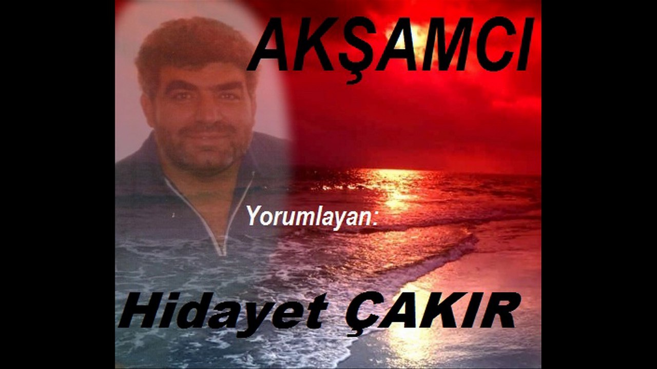 Hidayet ÇAKIR & Akşamcı Şiiri