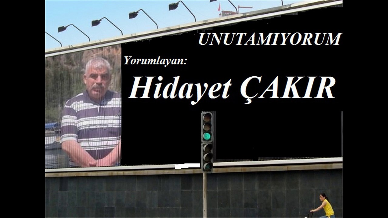 Hidayet ÇAKIR & UNUTAMIYORUM Şiiri